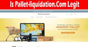 Latest News Is Pallet-liquidation.Com Legit 2021