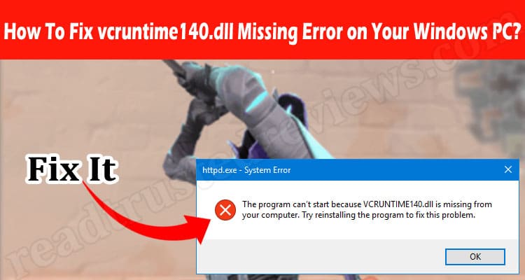 How To Fix vcruntime140.dll Missing Error on Your Windows PC