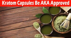 Complete Information About Kratom Capsules Be AKA Approved