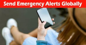 Top 7 Ways to Send Emergency Alerts Globally