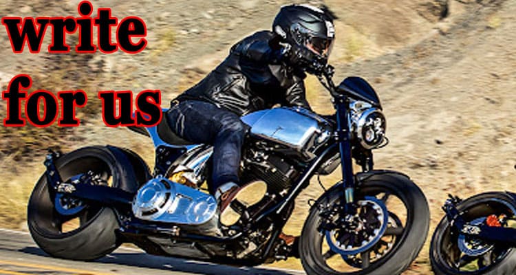 About general informatiol Motorcycles Write for Us Guest Post