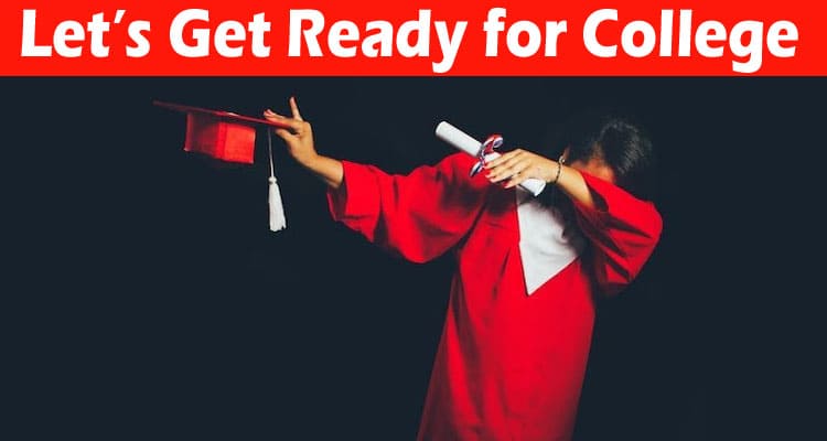 Complete Guide to Information Let’s Get Ready for College