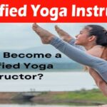 Complete Information About How to Become a Certified Yoga Instructor