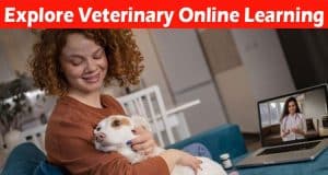 Complete Information About 5 Reasons to Explore Veterinary Online Learning