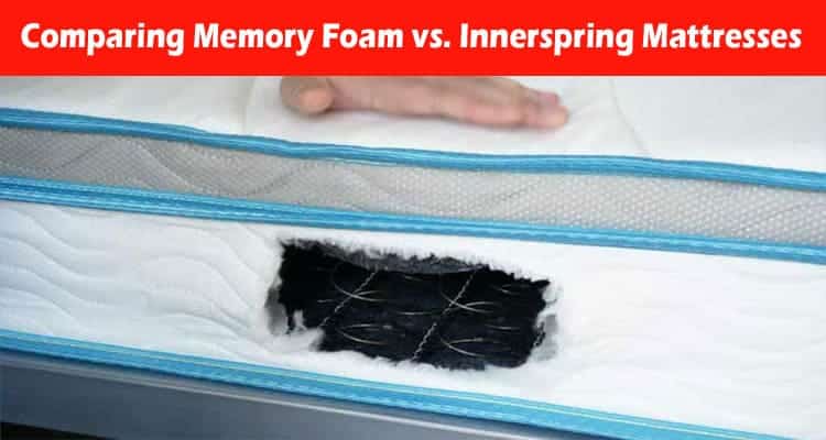 How to Comparing Memory Foam vs. Innerspring Mattresses