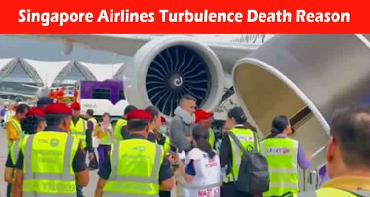 Latest News Singapore Airlines Turbulence Death Reason
